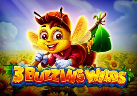3 Buzzing Wilds