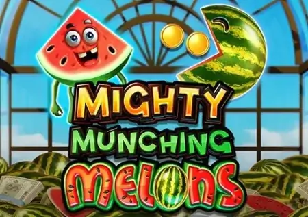 Mighty Munching Melons