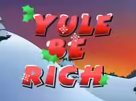 Yule be Rich