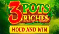 3 Pots Riches: Hold and Win