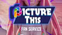 Picture This — Fan Service