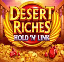 Desert Riches: Hold ‘N’ Link
