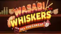 Wasabi Whiskers: All you can Eat