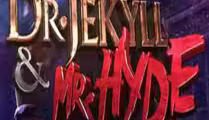 Dr. Jekyll & Mr. Hyde
