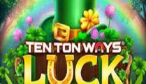 Ten Ton Ways Luck
