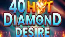 40 Hot Diamond Desire